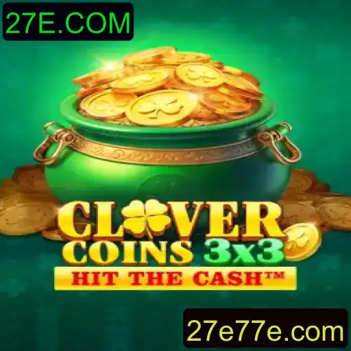 Descubra o Fascinante Mundo de Clovercoin3x3 e as Novidades do 27E.COM